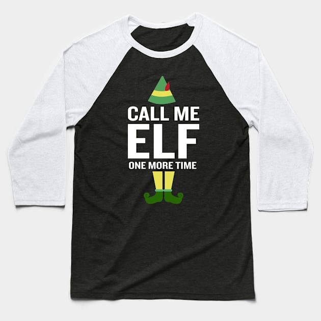 Call Me Elf Funny Movie Saying Christmas Costume Baseball T-Shirt by interDesign